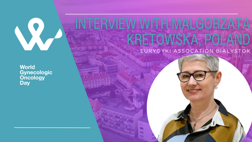 Interview with Malgorzata Kretowska, ovarian cancer survivor from Poland