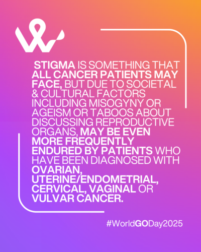 Stigma is something that all gynecologic cancer patients may face, but due to societal & cultural factors including misogyny or ageism or taboos about discussing reproductive organs, may be even more frequently endured by patients who have been diagnosed with ovrian, uterine/endometrial, cervical, vaginal or vulvar cancer. 