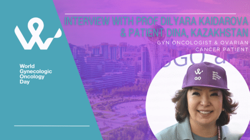 Interview with Professor Dilyara Kaidarova from Kazakhstan, a gynecological oncologist and patient Dina.